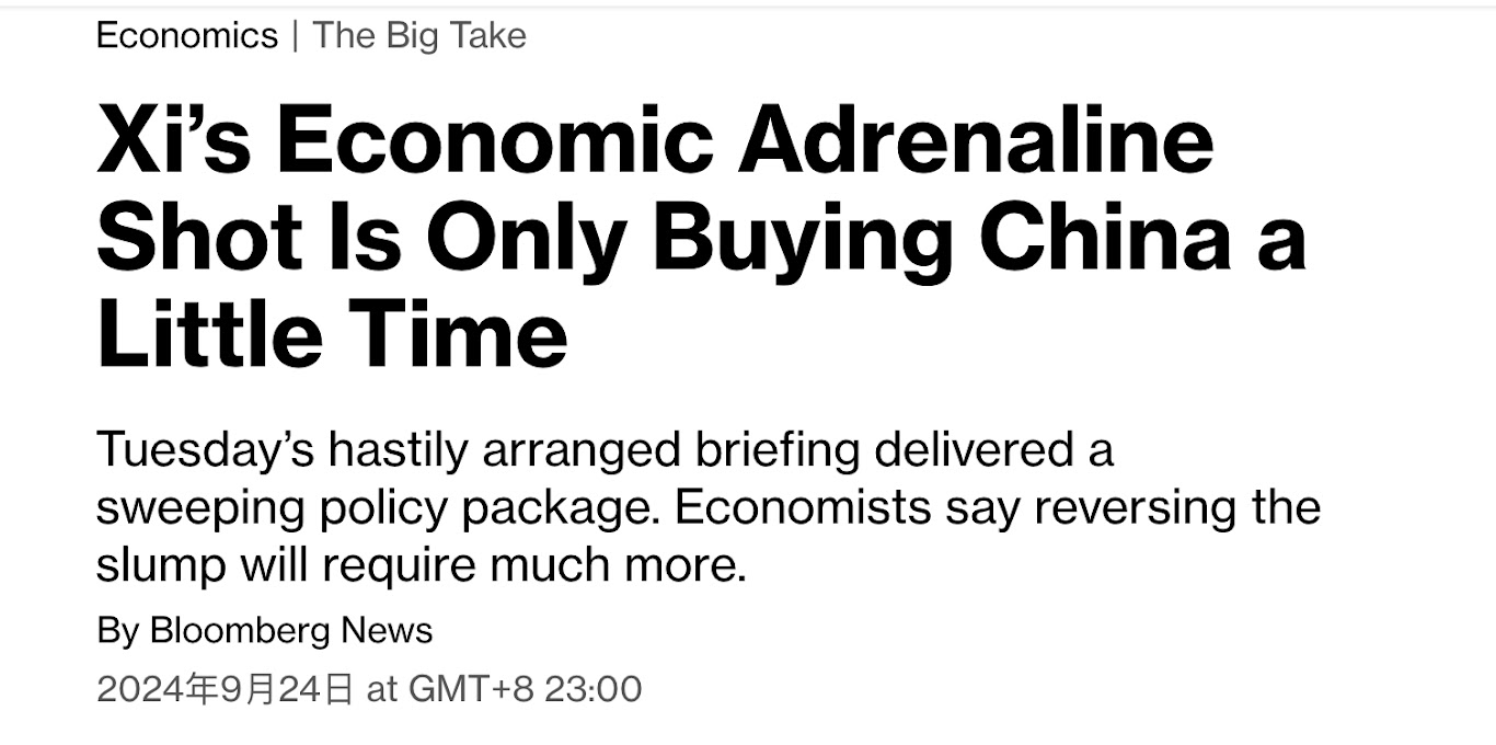 Bloomberg China reports: 1:Xi Jinping’s Stimulus Just Buys China Some Time 2:China’s Economic Woes Worsen as Risk of Japanization Emerges